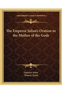 The Emperor Julian's Oration to the Mother of the Gods