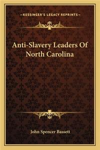 Anti-Slavery Leaders of North Carolina