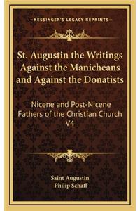 St. Augustin the Writings Against the Manicheans and Against the Donatists