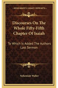 Discourses on the Whole Fifty-Fifth Chapter of Isaiah