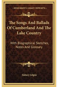 The Songs and Ballads of Cumberland and the Lake Country