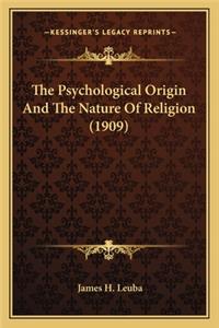 Psychological Origin and the Nature of Religion (1909)