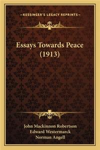Essays Towards Peace (1913)