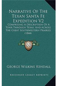 Narrative Of The Texan Santa Fe Expedition V2