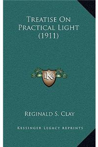 Treatise on Practical Light (1911)