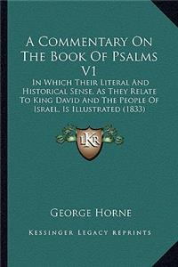 Commentary on the Book of Psalms V1