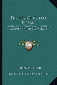 Eighty Original Poems