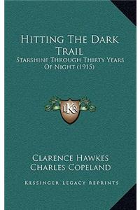 Hitting The Dark Trail