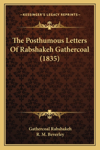 Posthumous Letters of Rabshakeh Gathercoal (1835)