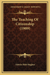 The Teaching of Citizenship (1909)