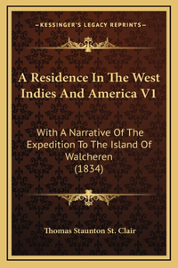 A Residence In The West Indies And America V1