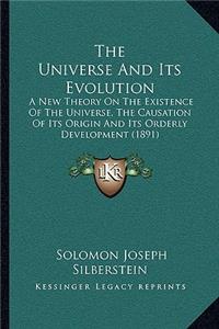 The Universe And Its Evolution