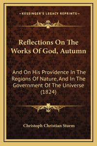 Reflections On The Works Of God, Autumn