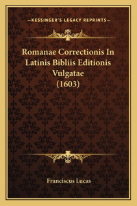 Romanae Correctionis In Latinis Bibliis Editionis Vulgatae (1603)