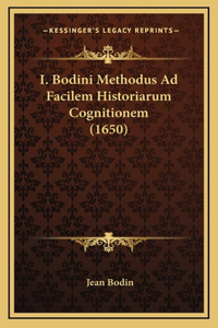 I. Bodini Methodus Ad Facilem Historiarum Cognitionem (1650)