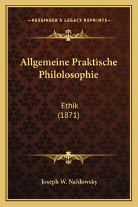 Allgemeine Praktische Philolosophie