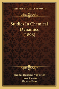 Studies In Chemical Dynamics (1896)