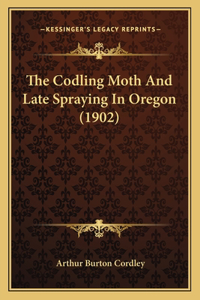 Codling Moth And Late Spraying In Oregon (1902)