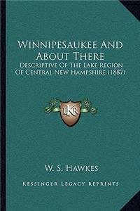 Winnipesaukee And About There