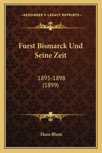 Furst Bismarck Und Seine Zeit