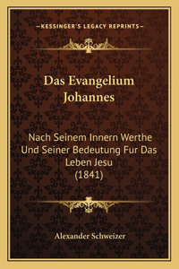 Evangelium Johannes: Nach Seinem Innern Werthe Und Seiner Bedeutung Fur Das Leben Jesu (1841)