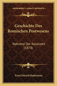 Geschichte Des Romischen Postwesens