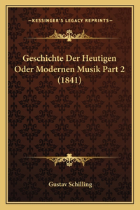 Geschichte Der Heutigen Oder Modernen Musik Part 2 (1841)