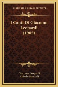 I Canti Di Giacomo Leopardi (1905)