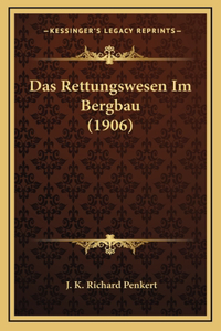 Das Rettungswesen Im Bergbau (1906)