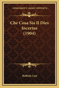 Che Cosa Sia Il Dies Incertus (1904)