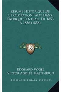 Resume Historique De L'Exploration Faite Dans L'Afrique Centrale De 1853 A 1856 (1858)
