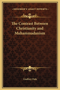 The Contrast Between Christianity and Muhammadanism