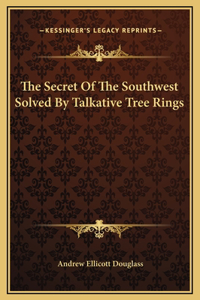 The Secret Of The Southwest Solved By Talkative Tree Rings