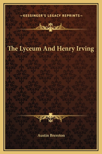 The Lyceum And Henry Irving