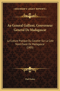 Au General Gallieni, Gouverneur General De Madagascar