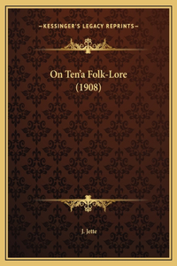 On Ten'a Folk-Lore (1908)