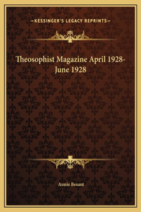 Theosophist Magazine April 1928-June 1928