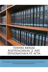 Fontes Rerum Austriacarum. 2. Abt. Diplomataria Et ACTA