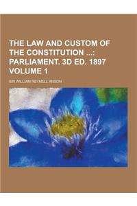 The Law and Custom of the Constitution Volume 1
