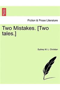 Two Mistakes. [Two Tales.]