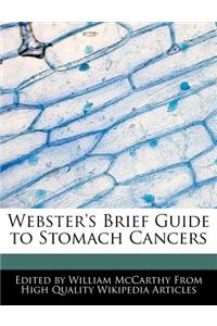 Webster's Brief Guide to Stomach Cancers