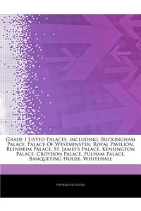 Articles on Grade I Listed Palaces, Including: Buckingham Palace, Palace of Westminster, Royal Pavilion, Blenheim Palace, St. James's Palace, Kensingt