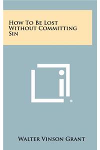 How to Be Lost Without Committing Sin