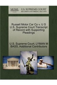 Russell Motor Car Co V. U S U.S. Supreme Court Transcript of Record with Supporting Pleadings