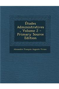 Etudes Administratives, Volume 2