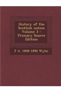History of the Scottish Nation Volume 3
