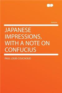 Japanese Impressions, with a Note on Confucius