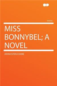 Miss Bonnybel; A Novel