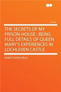 The Secrets of My Prison-House