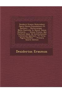 Desiderii Erasmi Roterodami Opera Omnia Emendatiora Et Auctiora ... Doctorunique ... Notis Ilustrata